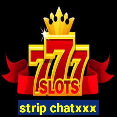 strip chatxxx